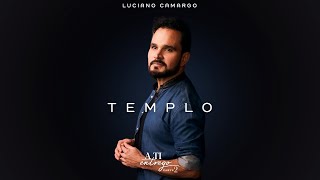 Templo - Luciano Camargo (Vídeo Oficial)