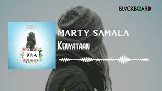 Marty Samala - Kenyataan