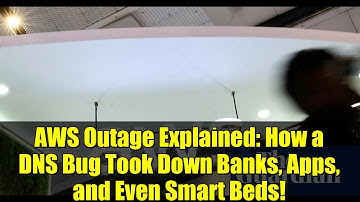AWS Outage Explained: How a DNS Bug Took Down Banks, Apps, and Even Smart Beds!