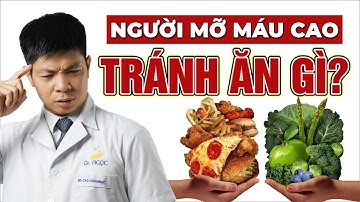 Người Mỡ Máu Cao Cần Tránh Ăn Gì? | Dr Ngọc