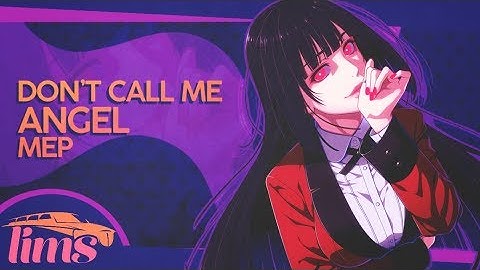 「LimS™」▸ DONT CALL ME ANGEL! MEP