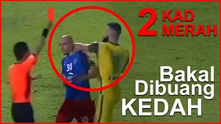 *2 Kad Merah Paulo Rangel Bakal DIBUANG KEDAH kerana insiden ini* Liga Super Malaysia 2018