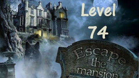 Escape The Mansion Walkthrough Cheat Tutorial Level 74