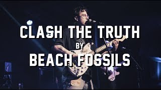 Clash The Truth by Beach Fossils @ Space Ballroom