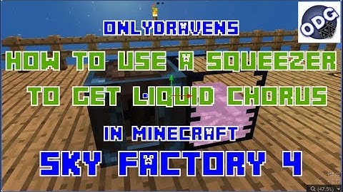 Minecraft - Sky Factory 4 - How to Get Liquid Chorus Using a Mechanical Squeezer