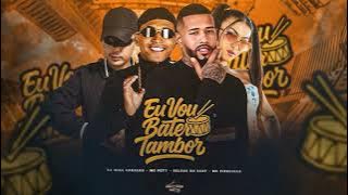 EU VOU BATER TAMBOR/TIKTOK - GELADO NO BEAT,MC PIPOKINHA,MC PETT,DJ WILL CANALHA