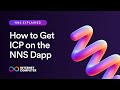 NNS Explained How To Get ICP On The NNS 