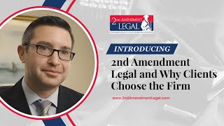 Introducing 2nd Amendment Legal and Why Clients Choose the Firm