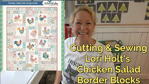 Lori Holt's Chicken Salad Border Blocks - Cutting, Organizing, & Sewing