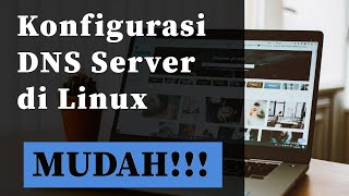 Configure DNS Server on Linux | Konfigurasi DNS Server Di Linux - Mudah , Gampang