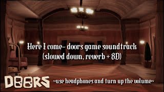 Here I come- Doors game soundtrack, slowed, reverb   8D audio