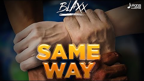 Blaxx & XplicitMevon - Same Way "2021 Soca" (Trinidad)