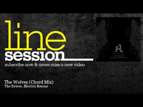 The Driver — The Driver, Electric Rescue - The Wolves - Chord Mix