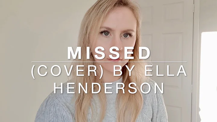 Missed - Ella Henderson cover