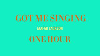 Got me singing, Jaafar Jackson (1 HOUR)