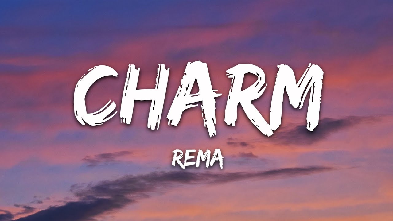 Rema - Charm (Lyrics)