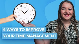 4 Ways to Improve Your Time Management