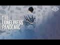 Can Loneliness Kill You? | Our Top Advice
