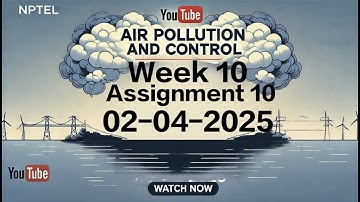 Air Pollution and Control | Week 10 Assignment 10 | NPTEL 2025 | Complete Solutions #nptel2025