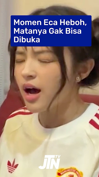 Panik! Mata Eca Gak Bisa Dibuka #ecajapasal #jkt48