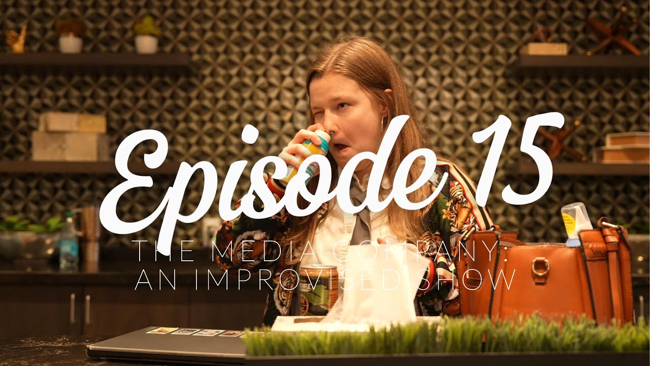 The Media Company: An Improvised Show Ep. 15