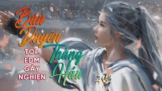 Thằng Hầu, Bán Duyên Remix - Htrol💔 TOP 15 BÀI NHẠC TRẺ REMIX GÂY NGHIỆN 2019 - NHẠC EDM - NHẠC DJ