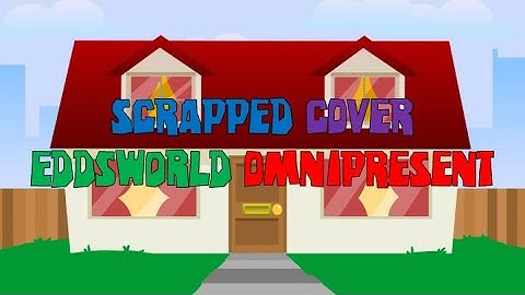 Scrapped Cover: Eddsworld Omnipresent (Explanation in the description).