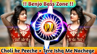 Choli Ke Peeche × Tere Ishq Me Nachege Benjo Pad Mix || Nee Dj Dhumaal Sandal Benjo Octapad Mix