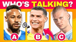 Guess the footballer with his voice! | Guess the sound of the top 30 footballers in the world.