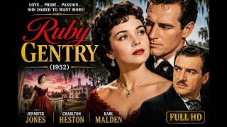 🎬 Ruby Gentry (1952) | Full Classic Drama Romance | Jennifer Jones | Charlton Heston | Karl Malden