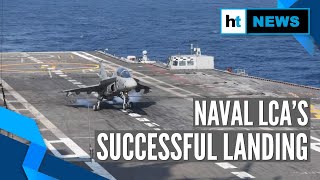 Watch: Naval LCA makes successful arrested landing on INS Vikramaditya