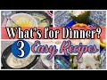 What&#39;s for Dinner? / 10 Minute Meals / 3 Easy Family Friendly Recipes