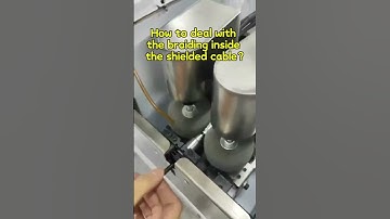 How to deal with the braid inside the shielded wire? #Wire harness processing #Automotivewiringharne