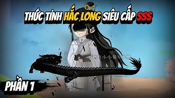 THỨC TỈNH HẮC LONG SIÊU CẤP SSS | Cua Lười Rồi