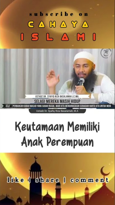 ● KEUTAMAAN MEMILIKI ANAK PEREMPUAN ● USTADZ SYAFIQ RIZA BASALAMAH ●#shorts
