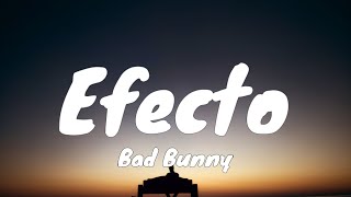 Bad Bunny - Efecto (Letra/Lyrics)