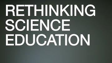 Insight Reporting - Rethinking Science Education - Tim Hunt
