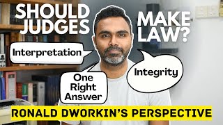 What is Dworkin's Theory of Law? - How should judges decide cases?