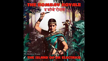 The Bombay Royale - The River