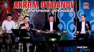 Akrom Otajanov -  Darmon qolmadi (Jonli ijro)