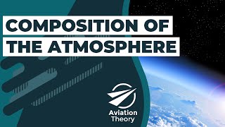 Composition of the Earth's Atmosphere by Aviation Theory 28,653 views 1 year ago 9 minutes, 33 seconds