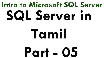 Learn sql server 2012 r2 in Tamil Part - 05 Intro to Microsoft SQL Server