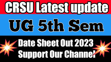 CRSU UG 5th sem Date sheet 2023 | CRSU Latest Updates | CRSU final year Date sheet 2023