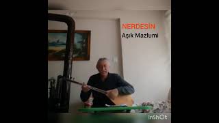NERDESİN                            Aşık Mazlumi