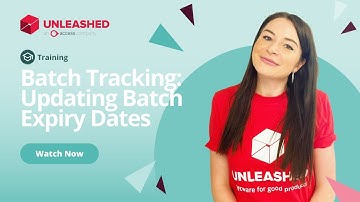 Batch Tracking: Updating Batch Expiry Dates | Unleashed Inventory Management Training Academy