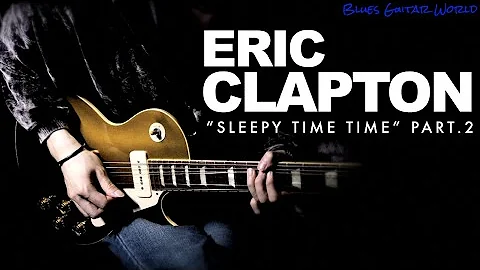 How to play - Eric Clapton (Cream) “Sleepy Time Time” Guitar Solo (Part.2) | Guitar Lesson