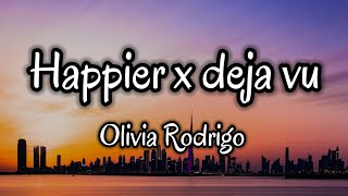 Video thumbnail of "Olivia Rodrigo - Happier x deja vu mashup (Lyrics)"