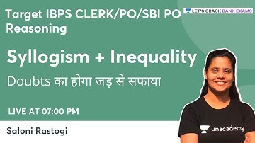 Syllogism + Inequality | Doubts का होगा जड़ से सफाया | IBPS CLERK/ PO, SBI PO | Saloni Rastogi