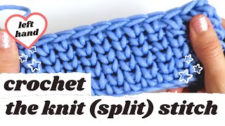 Crochet the knit stitch! Increase, decrease, flat, in the round! ( Waistcoat Stitch Left Handed )