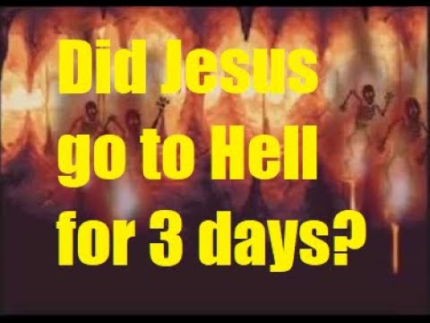 Did Jesus go to Hell for 3 days? - YouTube
